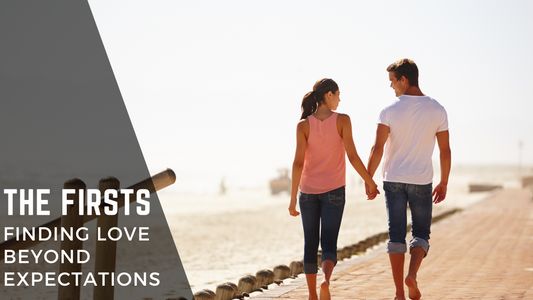 The Firsts: Finding Love Beyond Expectations