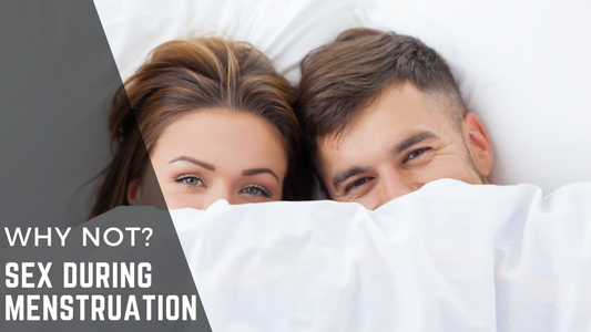 Sex During Menstruation: Why Not?